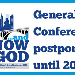 General Conference 2022 postponed until 2024 - Dakotas Annual